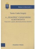 Tamás Csaba Gergely - A "jelképes" császárság alkotmánya