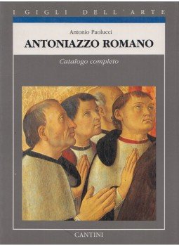 Antonio Paolucci - Antoniazzo Romano Antonio Paolucci - Antoniazzo Romano, Firenze 1992 antikvár könyv