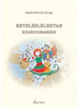Bakk, Miklósi Kinga - Neveléslélektan - kitekintésekkel Bakk, Miklósi Kinga - Neveléslélektan - kitekintésekkel, null 2016 antikvár könyv