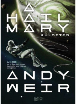 Andy Weir - A Hail Mary-küldetés, Budapest 2021 antikvár könyv