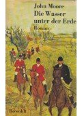 John Moore - Die Wasser unter der Erde