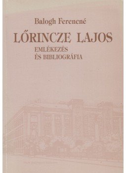 Balogh Ferencné - Lőrincze Lajos emlékezés és bibliográfia, Veszprém 1998 antikvár könyv