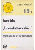 Szepes Erika - Bár emelkednék a világ (dedikált)