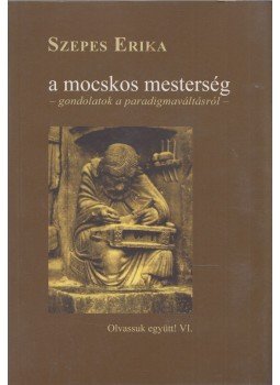 Szepes Erika - A mocskos mesterség (dedikált) Szepes Erika - A mocskos mesterség (dedikált), Budapest 2012 antikvár könyv