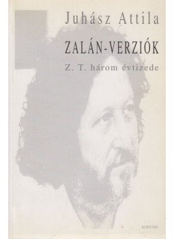 Juhász Attila - Zalán-verziók Juhász Attila - Zalán-verziók, Budapest 2004 antikvár könyv