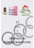 Miklós László - 15 éves a Várpalotai Olimpiai Baráti Kör