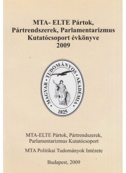Réfi Attila, Sziklai István - MTA-ELTE Pártok, Pártrendszerek, Parlamentarizmus Kutatócsoport évkönyve 2009, Budapest 2009 antikvár könyv
