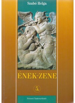Szabó Helga - Ének-zene 5. Szabó Helga - Ének-zene 5., Budapest 2005 antikvár könyv