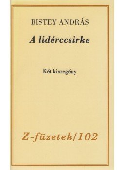 Bistey András - A lidérccsirke Bistey András - A lidérccsirke, Budapest 2003 antikvár könyv