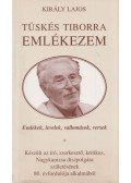 Király Lajos - Tüskés Tiborra emlékezem (dedikált)