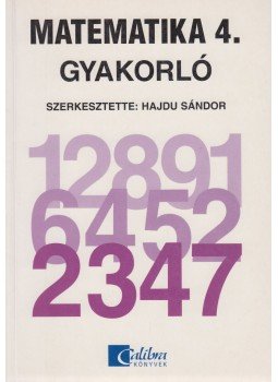 HAJDU SÁNDOR, Scherlein Márta, Novák Lászlóné, Czakó Anita - Matematika 4. gyakorló HAJDU SÁNDOR, Scherlein Márta, Novák Lászlóné, Czakó Anita - Matematika 4. gyakorló, Budapest 2004 antikvár könyv