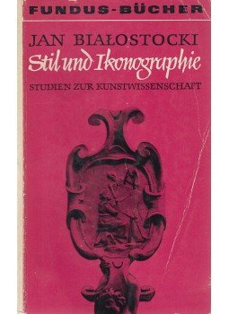 Jan Bialostocki - Stil und Ikonographie Jan Bialostocki - Stil und Ikonographie, Dresden 1966 antikvár könyv