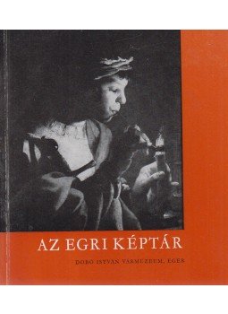 Czobor Ágnes, F. Ludányi Gabriella - Az Egri Képtár vezetője és katalógusa (dedikált), Eger 1979 antikvár könyv