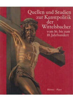 Glaser, Hubert - Quellen und Studien zur Kunstpolitik der Wittelsbacher vom 16. bis zum 18. Jahrhundert, München-Zürich 1980 antikvár könyv