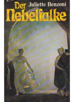 Juliette Benzoni - Der Nebelfalke Juliette Benzoni - Der Nebelfalke, München 0 antikvár könyv