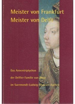 Vogt, Christine - Meister von Frankfurt / Meister von Delft, Aachen 2002 antikvár könyv
