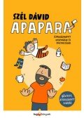 Szél Dávid - Apapara - Újraválogatott nyafogások és büszkeségek - bővített, átdolgozott kiadás