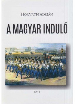 Horváth Adrián - A magyar induló Horváth Adrián - A magyar induló, Pápa 2017 antikvár könyv