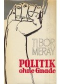 Méray Tibor - Politik ohne Gnade