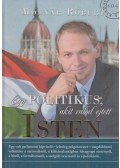 Molnár Róbert - Egy politikus, akit rabul ejtett Isten