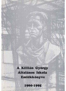 Puskás Kálmánné, Tófeji Mária Valéria - A Killián György Általános Iskola Emlékkönyve, Pápa 1995 antikvár könyv
