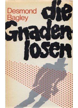 Bagley, Desmond - Die Gnadenlosen Bagley, Desmond - Die Gnadenlosen, Hamburg 196 antikvár könyv