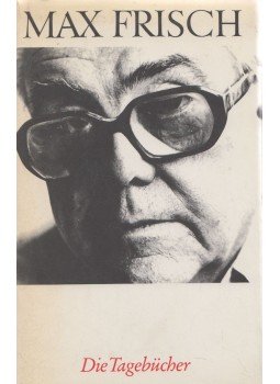 Max Frisch - Die Tagebücher Max Frisch - Die Tagebücher, Frankfurt am Main 1978 antikvár könyv