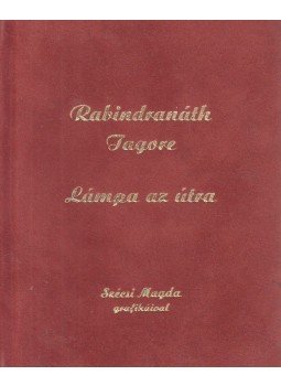 Rabindranáth Tagore - Lámpa az útra Rabindranáth Tagore - Lámpa az útra, Budapest 1998 antikvár könyv