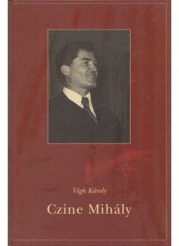 Végh Károly - Czine Mihály (dedikált) Végh Károly - Czine Mihály (dedikált), Budapest 2002 antikvár könyv