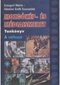 Csengeri Mária,Gátainé Sróth Zsuzsanna - Mozgókép- és médiaismeret tankönyv - A változat