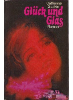 Catherine Gaskin - Glück und Glas Catherine Gaskin - Glück und Glas, Stuttgart 1972 antikvár könyv