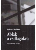 Bősze Balázs - Ablak a csillagokra (dedikált)