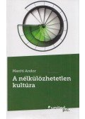 Maróti Andor - A nélkülözhetetlen kultúra (dedikált)