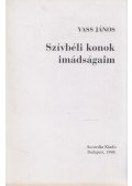 Vass János - Szívbéli konok imádságaim (dedikált)