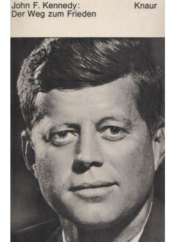 John F. Kennedy, Allan Nevins (szerk.) - Der Weg zum Frieden, München 1964 antikvár könyv