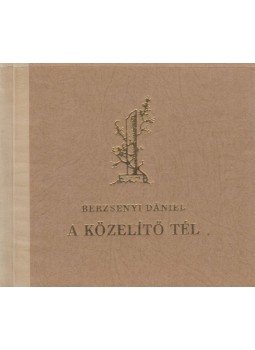 Berzsenyi Dániel - A közelítő tél Berzsenyi Dániel - A közelítő tél, Budapest 1961 antikvár könyv