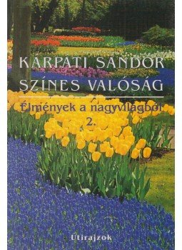 Kárpáti Sándor - Színes valóság Kárpáti Sándor - Színes valóság, Budapest 2009 antikvár könyv