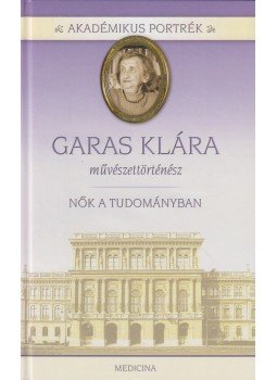 Herzka Ferenc - Garas Klára - Művészettörténész Herzka Ferenc - Garas Klára - Művészettörténész, Budapest 2008 antikvár könyv