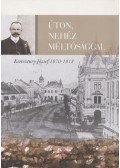 Gyenes Imre (szerk.),Kiss Gábor (szerk.) - Úton, nehéz méltósággal