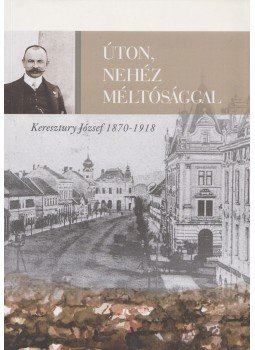 Gyenes Imre (szerk.), Kiss Gábor (szerk.) - Úton, nehéz méltósággal, Zalaegerszeg 2016 antikvár könyv