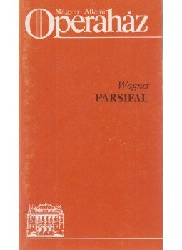 Wagner Richárd, Sólyom György - Parsifal Wagner Richárd, Sólyom György - Parsifal, Budapest 1990 antikvár könyv