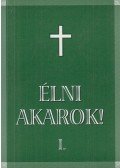 Benkő Pálné Demeter Irén - Élni akarok! I.