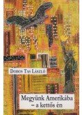 Dobos László - Megyünk Amerikába - a kettős én (dedikált)