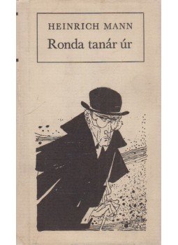 Mann, Heinrich - Ronda tanár úr Mann, Heinrich - Ronda tanár úr, Budapest 1971 antikvár könyv