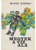 Mikes György - Megyek a víz alá (dedikált)