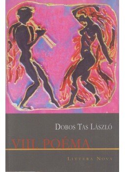 Dobos Tas László - VIII. poéma (dedikált) Dobos Tas László - VIII. poéma (dedikált), Budapest 2016 antikvár könyv