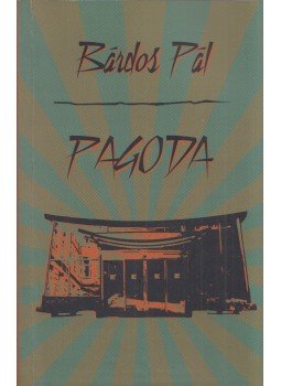 Bárdos Pál - Pagoda Bárdos Pál - Pagoda, Budapest 2014 antikvár könyv