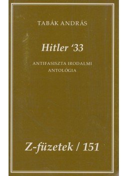 Tabák András - Hitler '33 (dedikált) Tabák András - Hitler '33 (dedikált), Budapest 2013 antikvár könyv