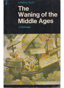 Johan Huizinga - The Waning of the Middle Ages Johan Huizinga - The Waning of the Middle Ages, Harmondsworth 1972 antikvár könyv