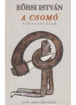 Eörsi István - A csomó (dedikált) Eörsi István - A csomó (dedikált), Budapest 1995 antikvár könyv